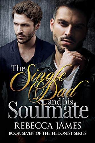 The Single Dad and His Soulmate (The Hedonist, #7)