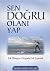 Sen Doğru Olanı Yap