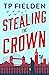 Stealing the Crown (A Guy Harford Mystery #1)