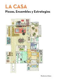 LA CASA. Piezas, Ensambles y Estrategias