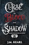 Curse of Blood and Shadow by J.M. Kearl