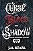 Curse of Blood and Shadow by J.M. Kearl