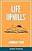 Life Uphills