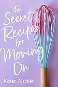 The Secret Recipe for Moving On