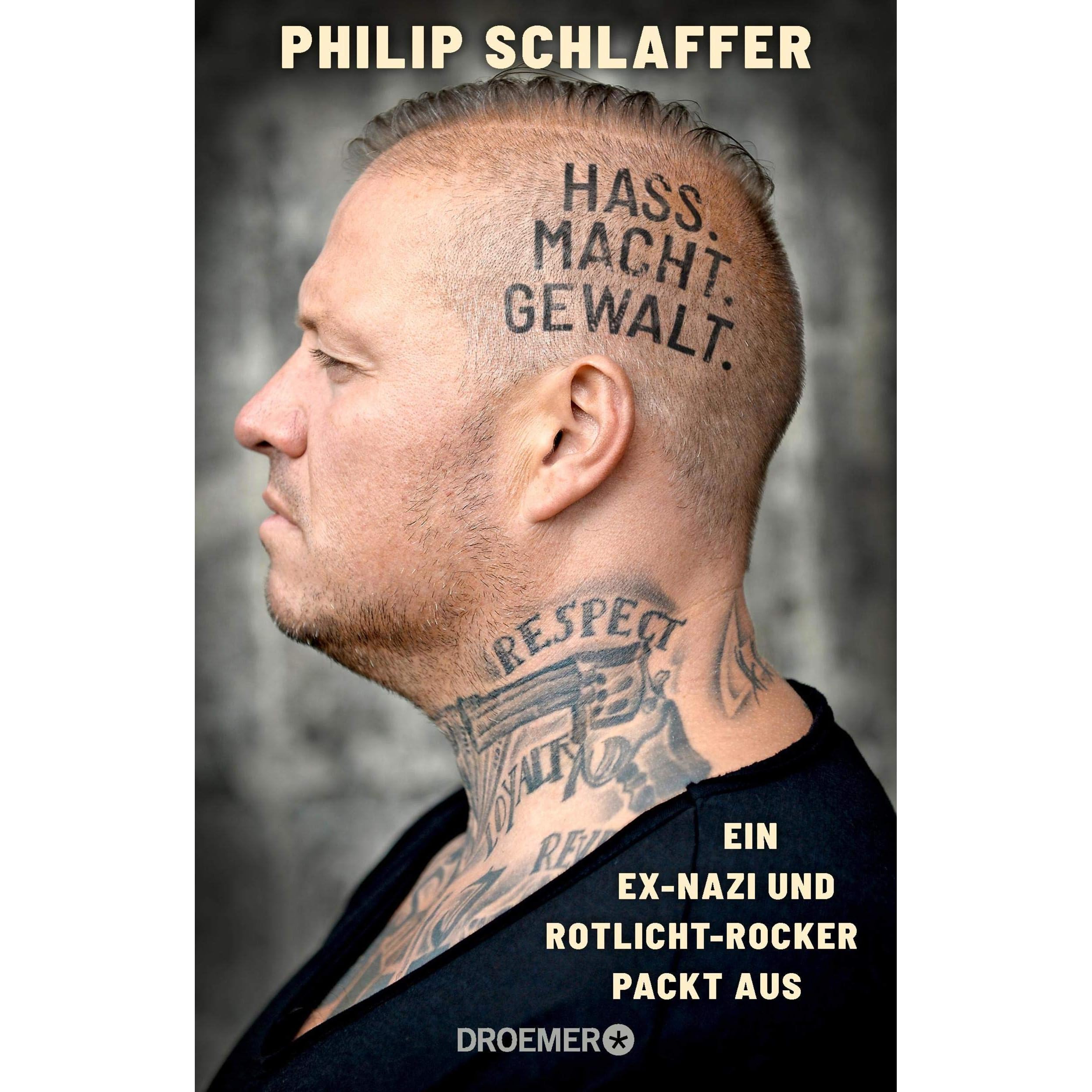 Hass Macht Gewalt Ein Ex Nazi Und Rotlicht Rocker Packt Aus By Philip Schlaffer