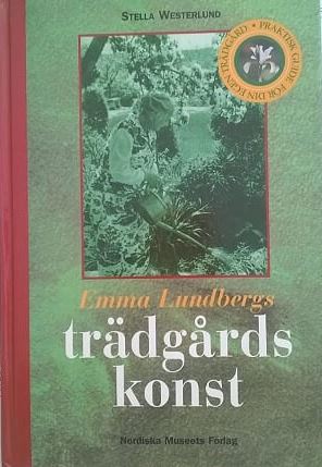 Emma Lundbergs Trädgårdskonst (Hardcover)