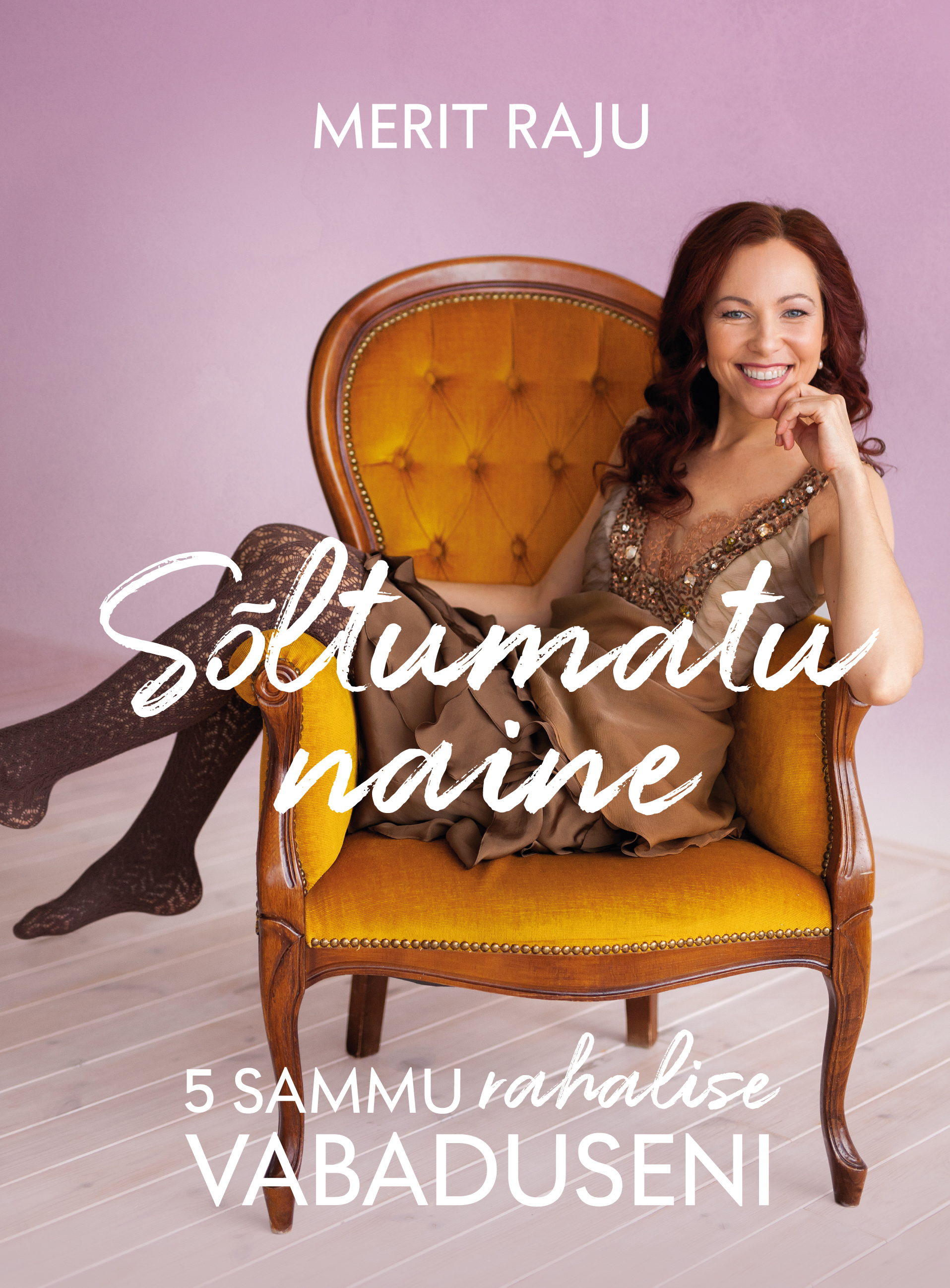 Sõltumatu naine. 5 sammu rahalise vabaduseni (Hardcover)