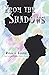 From the Shadows
