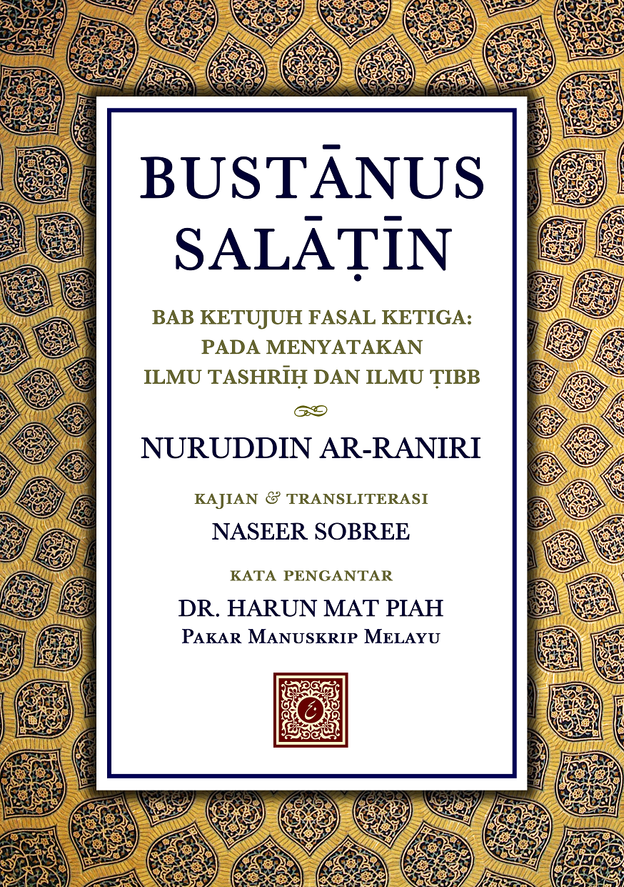 BUSTANUS SALATIN: Bab Ketujuh Fasal Ketiga, Pada Menyatakan Ilmu Tashrih Dan Ilmu Tibb