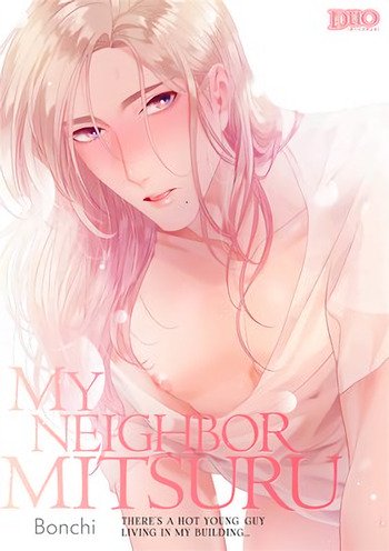 My Neighbor Mitsuru: There's A Hot Young Guy Living in My Building...