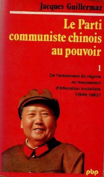 Le Parti communiste chinois au pouvoir 1: De l'avènement du régime au mouvement d'éducation socialiste (1949-1962)