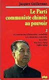 Le Parti communiste chinois au pouvoir 2: Du mouvement d'éducation socialiste à la révolution culturelle et à l'ère Hua Kuo-Feng ( 1962-1979)
