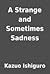 A Strange and Sometimes Sadness