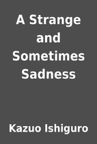 A Strange and Sometimes Sadness (Hardcover)