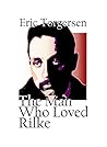 The Man Who Loved Rilke