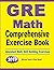 GRE Math Comprehensive Exercise Book: Abundant Math Skill Building Exercises
