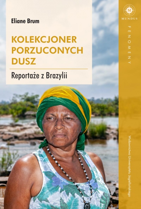 Kolekcjoner porzuconych dusz. Reportaże z Brazylii