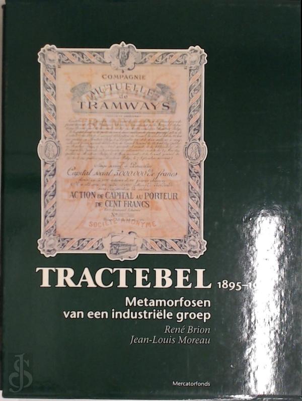 Tractebel 1895-1995 - Metamorfosen van een industriële groep