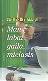 Man labai gaila, mielasis! by Catherine Alliott