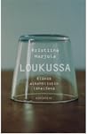 Loukussa – Elämää...