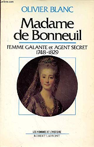 Madame De Bonneuil, Femme Galante Et Agent Secret (1748-1829)