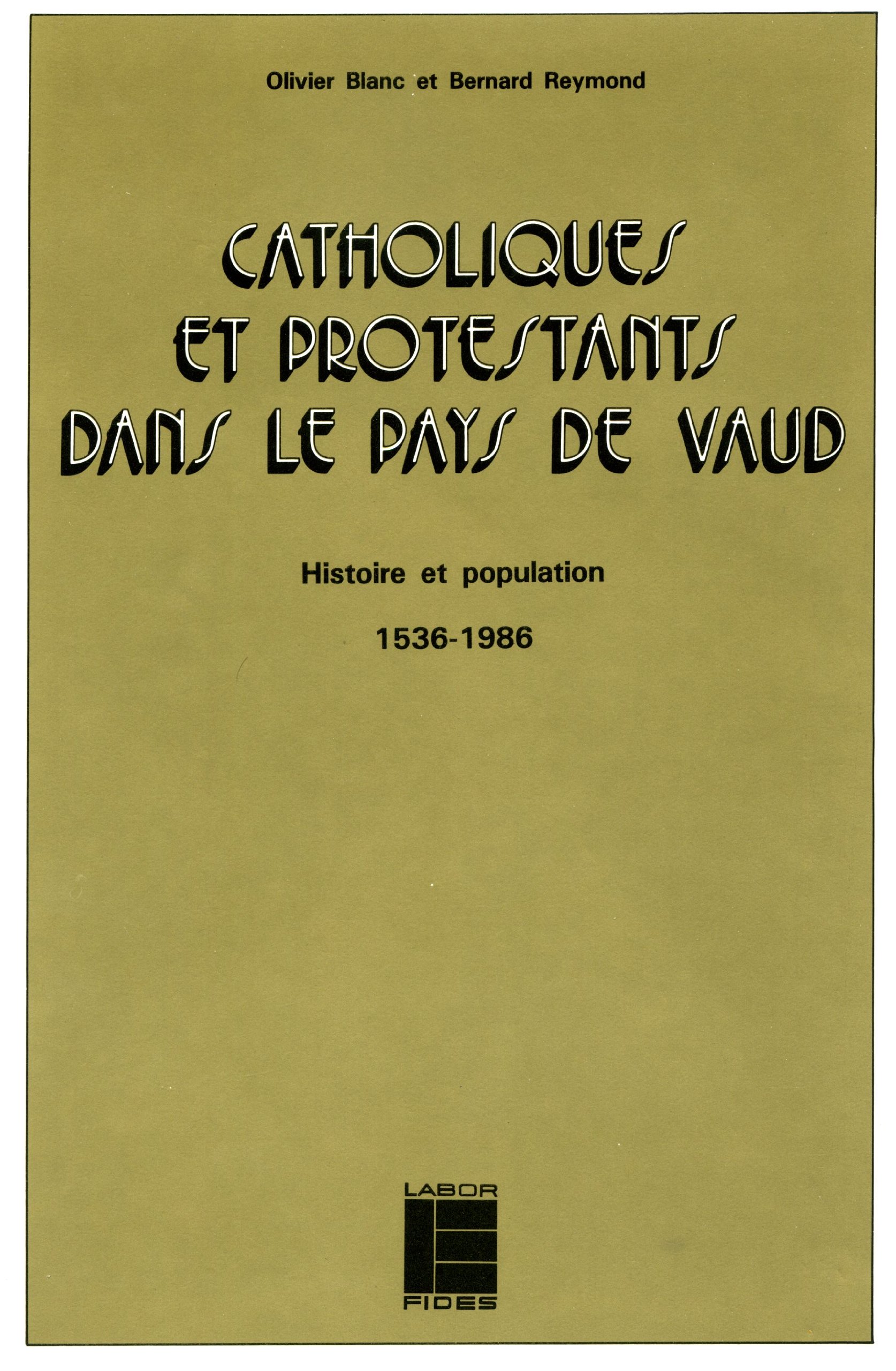 Catholiques Et Protestants Dans Le Pays De Vaud: Histoire Et Population, 1536-1986 (Paperback)