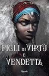 Figli di Virtù e Vendetta by Tomi Adeyemi