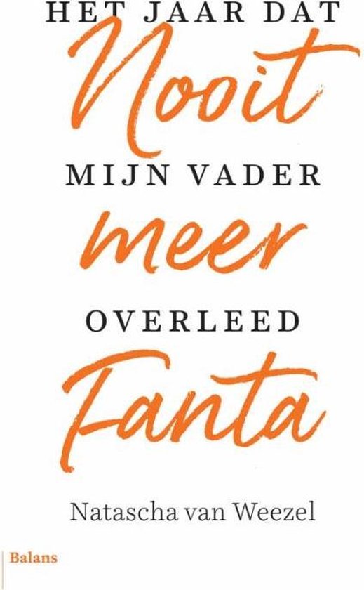 Nooit meer Fanta: Het jaar dat mijn vader overleed