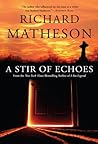 A Stir of Echoes by Richard Matheson A Stir of Echoes by Richard Matheson