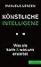 Künstliche Intelligenz: Was sie kann & was uns erwartet