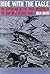 Ride with the Eagle: The Expedition of the First Missouri in the War with Mexico, 1846