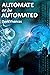 Automate or be Automated