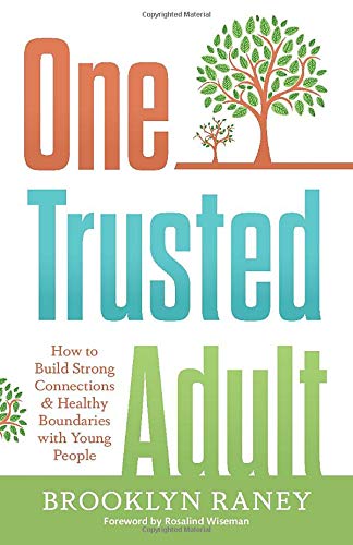 One Trusted Adult: How to Build Strong Connections & Healthy Boundaries with Young People (Paperback)