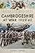 Cambridgeshire at War 1939-45 by Glynis Cooper