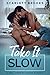 Take It Slow (Texas Billion...