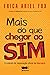 Mais do que Chegar ao Sim