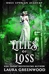 Lilies of Loss by Laura Greenwood