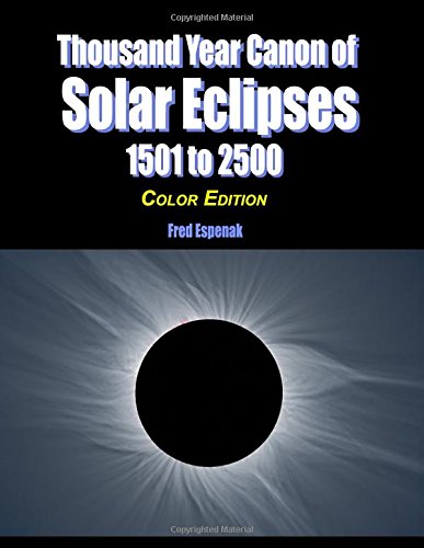 Thousand Year Canon of Solar Eclipses 1501 to 2500 - Color Edition (Paperback)