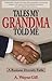 Tales My Grandma Told Me - ...