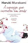A Rapariga que Inventou um Sonho by Haruki Murakami A Rapariga que Inventou um Sonho by Haruki Murakami