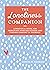 The Loneliness Companion: A Practical Guide for Improving Your Self-Esteem and Finding Comfort in Yourself