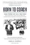 Born to Coach: The Story of Bill Squires, the Legendary Coach of the Greater Boston Track Club