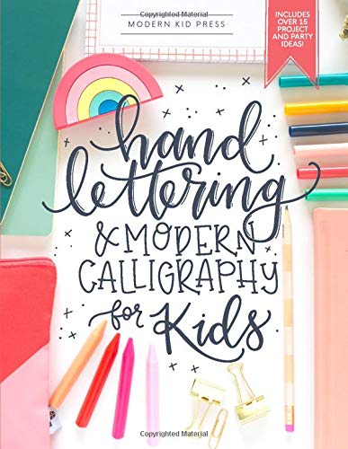 Hand Lettering and Modern Calligraphy for Kids: A Fun Step by Step Guide and Practice Workbook for Beginners and Children Ages 8 and up (Paperback)