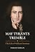 May Tyrants Tremble: The Li...