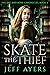 Skate the Thief (The Rag and Bone Chronicles, #1)
