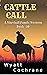 Cattle Call by Wyatt Cochrane