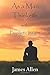 As a Man Thinketh...: with Prophetic Insight