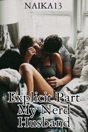 My Nerd Husband (Explicit Part)