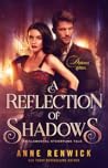 A Reflection of Shadows by Anne Renwick