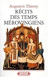 Récits des temps mérovingiens (Historiques) (French Edition) Récits des temps mérovingiens (Historiques) (French Edition)
